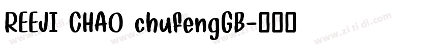 REEJI CHAO chufengGB字体转换 REEJI CHAO chufengGB字体转换